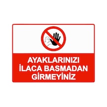 Ayaklarınızı İlaca Basmadan Girmeyiniz İsg Uyarı Levhası Pvc A3 30x42 Cm