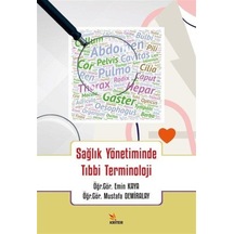 Sağlık Yönetiminde Tıbbi Terminoloji - Emin Kaya - Kriter