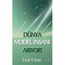 Dünya Model İnsanı Arıyor - Fuat Erkan - Doksan Dokuz Yayınları