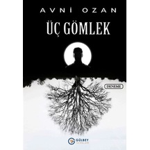 Üç Gömlek - Avni Ozan - Gülbey Yayınları