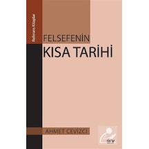 Felsefenin Kısa Tarihi - Ahmet Cevizci - Say Yayınları