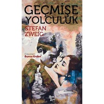 Geçmişe Yolculuk - Stefan Zweig - Halk Kitabevi