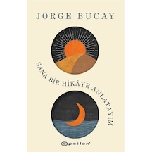 Sana Bir Hikaye Anlatayım - Jorge Bucay - Epsilon Yayınevi