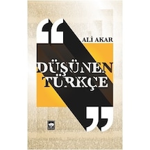 Düşünen Türkçe -  Ali Akar -  Ötüken Neşriyat