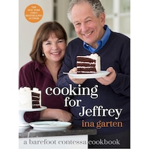 Cooking For Jeffrey: A Barefoot Contessa Cookbook
