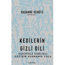 Kedilerin Gizli Dili  -  Kedinizle Sağlıklı İletişim Kurmanın Yolu  -  Susanne Schötz  -  Babil Kitap