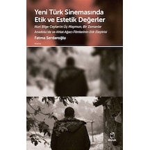 Yeni Türk Sinemasında Etik ve Estetik Değerler - Fatma Serdaroğlu - Doruk Yayınları