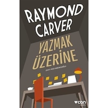 Yazmak Üzerine -  Raymond Carver -  Can Yayınları