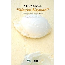 Silivrim Kaymak - Türkiye'nin Yoğurtları - Artun Ünsal - Yapı Kredi Yayınları