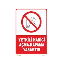 Yetkili Harici Açma Kapama Yasak - Isg Levhası