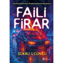 Faili Firar/ Şükrü Üçüncü / Eftalya