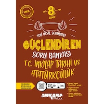 Ankara Yayıncılık 8.sınıf Güçlendiren T.c. İnkılap Tarihi Ve Atatürkçülük Soru Bankası