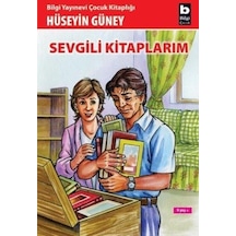 Sevgili Kitaplarım - Hüseyin Güney - Bilgi Yayınevi