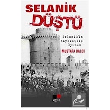 Selanik Düştü - Mustafa Balcı - Kesit Yayınları