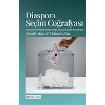 Diaspora Seçim Coğrafyası / Necati Anaz 9786057498632