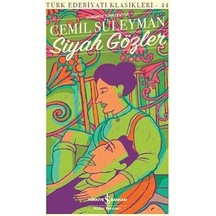 Siyah Gözler - Günümüz Türkçesiyle - Türk Edebiyatı Klasikleri 14 - Cemil Süleyman - İş Bankası Kültür Yayınları