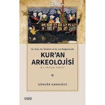 Kur'an Arkeolojisi  - Bir Yöntem Teklifi  - Güngör Karauğuz  - Çizgi Kitabevi