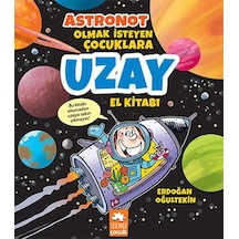 Astronot Olmak İsteyen Çocuklara Uzay El Kitabı - Erdoğan Oğultekin - Eksik Parça