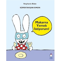 Süper Tavşan Simon / Makarna Yemek İstiyorum / Stephanie Blake