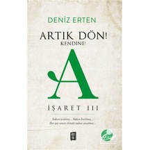 Artık Dön! Kendine! / A / Deniz Erten 9786052182314
