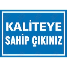 Kaliteye Sahip Çıkınız Levhası