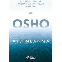 Aydınlanma - Psikoloji Terapi ve Meditasyon Arasındaki Temel Fark - Osho - Doğan Novus