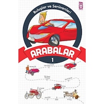 Buluşlar ve Serüvenleri - Arabalar- Genç Timaş