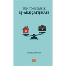Tüm Yönleriyle İş-Aile Çatışması - Ali Kuzu - Nobel Bilimsel Eserler