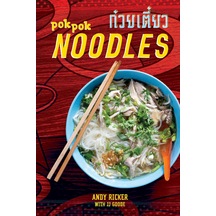 Pok Pok Noodles: Recipes From Thailand And Beyond A Cookbook