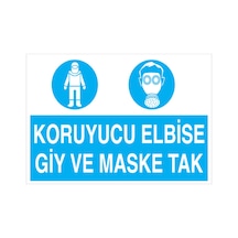 Koruyucu Elbise Giy Ve Maske Tak Uyarı Tabelası - 35x50 Foreks - İe26