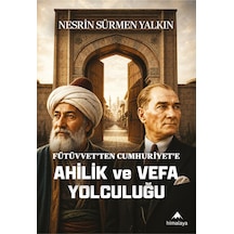 Fütüvvet Ten Cumhuriyete Ahilik Ve Vefa Yolculuğu