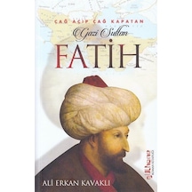 Çağ Açıp Çağ Kapatan Gazi Sultan Fatih - Ali Erkan Kavaklı - Gülhane