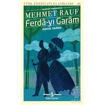 Ferda-yı Garam - Türk Edebiyatı Klasikleri 46 - Mehmet Rauf - İş Bankası Kültür Yayınları