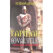 Tapınak Şövalyeleri Tarihteki En Gizemli Tarikat / Serdar Adalı