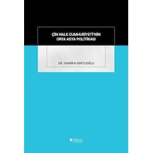 Çin Halk Cumhuriyeti'nin Orta Asya Politikası / Dr. Sharifa Gi...