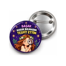 Başak - Kusur Bulmadım Tespit Ettim - 58mm Rozet Çok Renkli