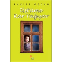 Günışığı Yayınları Üstüme Kar Yağıyor Pakize Özcan