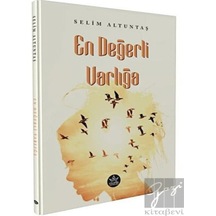 En Değerli Varlığa - Selim Altuntaş - Elpis Yayınları