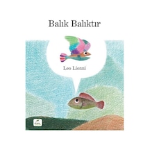 Balık Balıktır Ciltli / Leo Lionni