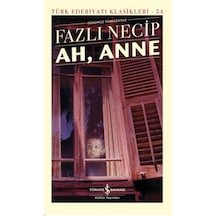 Ah, Anne Günümüz Türkçesiyle - Türk Edebiyatı Klasikleri - Ezjı-762227