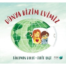 Dünya Bizim Evimiz - Süleyman Bulut - Fom Kitap