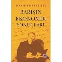 Barışın Ekonomik Sonuçları - John Maynard Keynes - Efil Yayınevi Yayınları