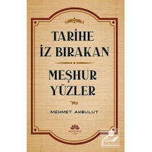 Tarihe İz Bırakan Meşhur Yüzler - Mehmet Akbulut - Mevsimler Kitap