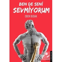 Ben de Seni Sevmiyorum - Oben Budak - Destek Yayınları