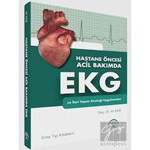 Hastane Öncesi Acil Bakımda EKG ve İleri Yaşam Desteği Uygulamaları  - Ali Ekşi  - Ema Tıp Kitabevi