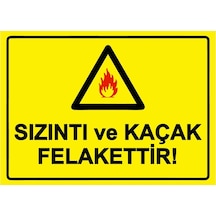 Sızıntı Ve Kaçak Felakettir İsg Uyarı Levhası Pvc A4 21x30 Cm