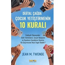 Dijital Çağda Çocuk Yetiştirmenin 10 Kuralı