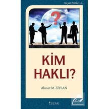 Kim Haklı? - Hayat Notları 3 - Ahmet M. Ziylan - Yüzakı Yayıncılık