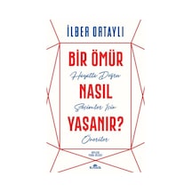 Bir Ömür Nasıl Yaşanır - Hayatta Doğru Seçimler İçin Öneriler - Mydr-653408