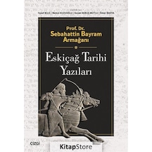 Eskiçağ Tarihi Yazıları - Prof. Dr. Sebahattin Bayram Armağanı- Çizgi Kitabevi